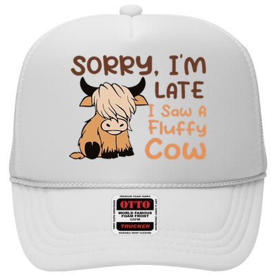 Sorry IM Late I Saw A Fluffy Cow Highland Cow Breeder High Crown Mesh Back Trucker Hat