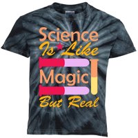 Science Is Like Magic But Real Kids Tie-Dye T-Shirt