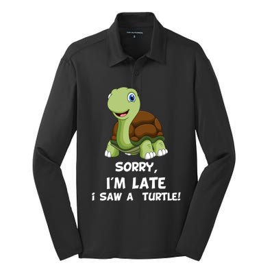 Sorry I'am Late A Saw A Turtle Funny Turtle Gift Silk Touch Performance Long Sleeve Polo