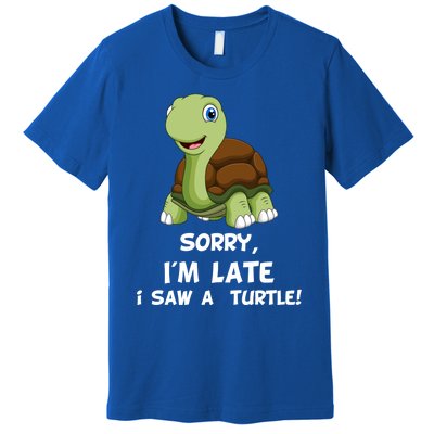 Sorry I'am Late A Saw A Turtle Funny Turtle Gift Premium T-Shirt