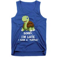 Sorry I'am Late A Saw A Turtle Funny Turtle Gift Tank Top