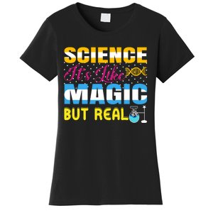 Science ItS Like Magic But Real Graphic Women's T-Shirt