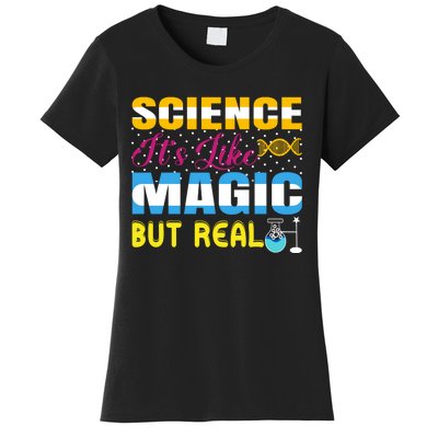 Science ItS Like Magic But Real Graphic Women's T-Shirt