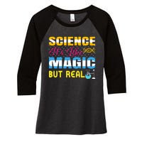 Science ItS Like Magic But Real Graphic Women's Tri-Blend 3/4-Sleeve Raglan Shirt