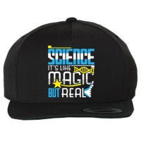 Science: ItS Like Magic But Real Wool Snapback Cap