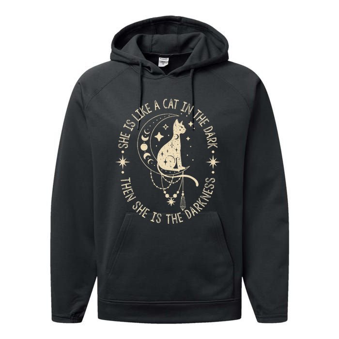 She Is Like A Cat In The Dark Then She Is The Darkness Performance Fleece Hoodie