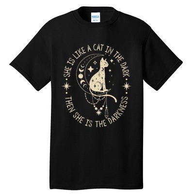 She Is Like A Cat In The Dark Then She Is The Darkness Tall T-Shirt