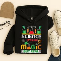 Science: ItS Like Magic But Real Hoodie