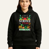 Science: ItS Like Magic But Real Hoodie