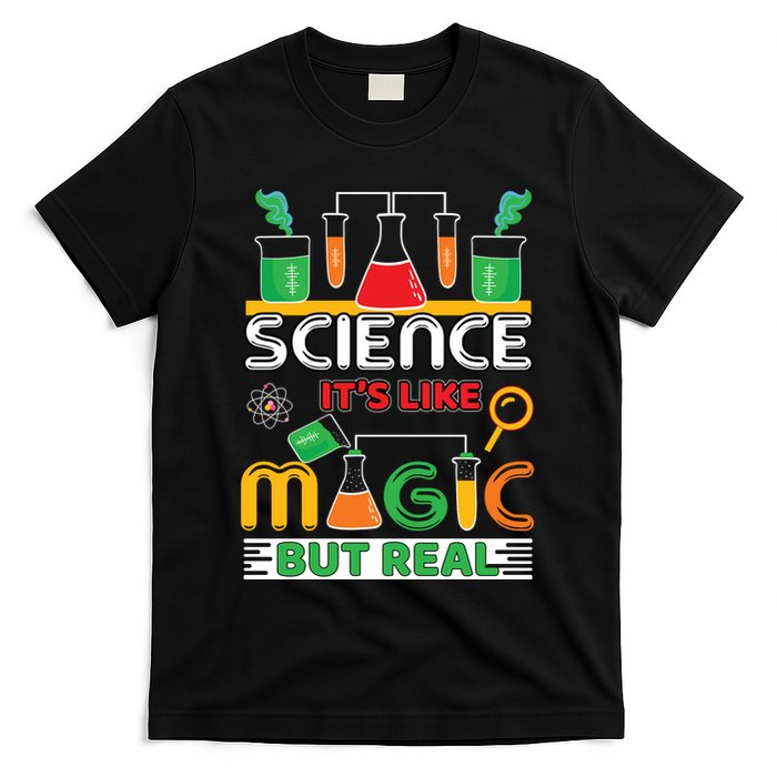 Science: ItS Like Magic But Real T-Shirt