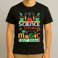 Science: ItS Like Magic But Real T-Shirt