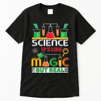 Science: ItS Like Magic But Real Tall T-Shirt