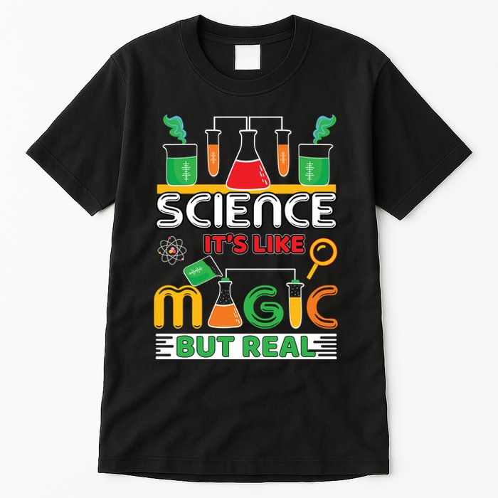 Science: ItS Like Magic But Real Tall T-Shirt