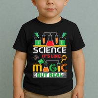 Science: ItS Like Magic But Real Toddler T-Shirt