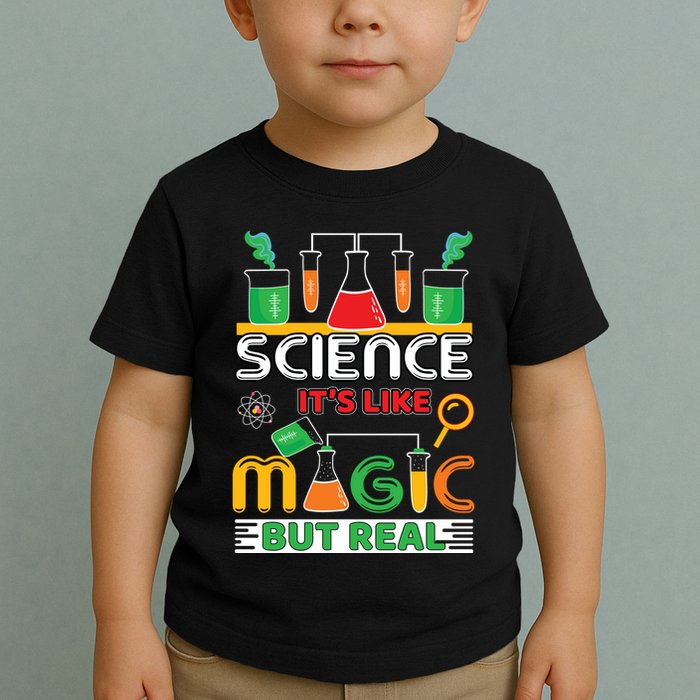 Science: ItS Like Magic But Real Toddler T-Shirt