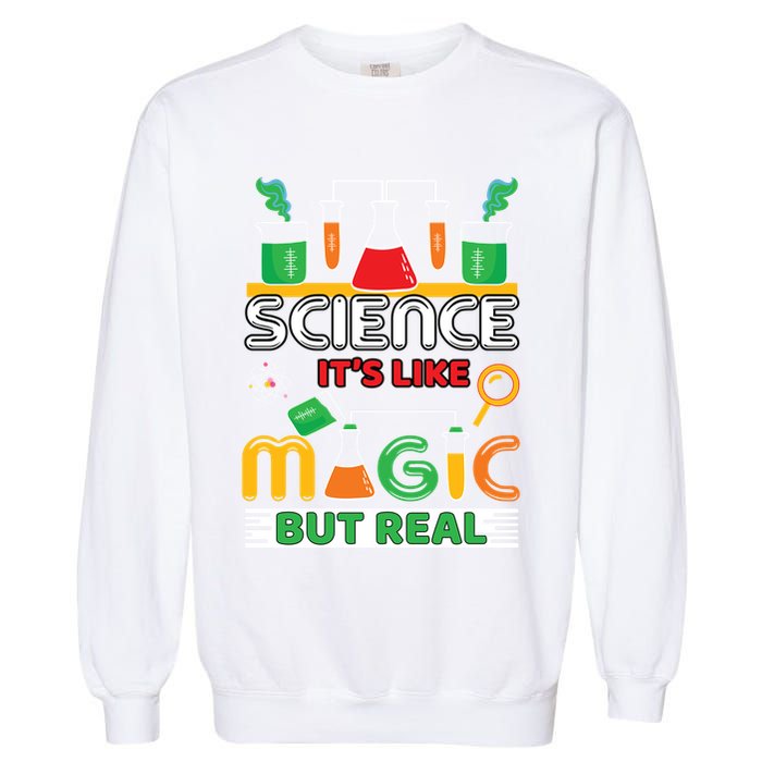 Science: ItS Like Magic But Real Garment-Dyed Sweatshirt