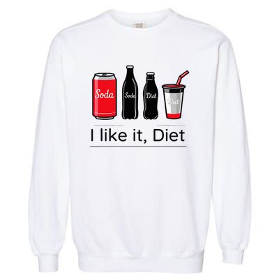 Soda I Like It Diet Essentials Morning Beverage Love Garment-Dyed Sweatshirt