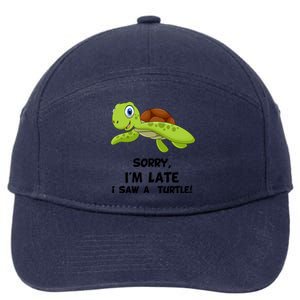 Sorry I'am Late A Saw A Turtle Funny Turtle Great Gift 7-Panel Snapback Hat