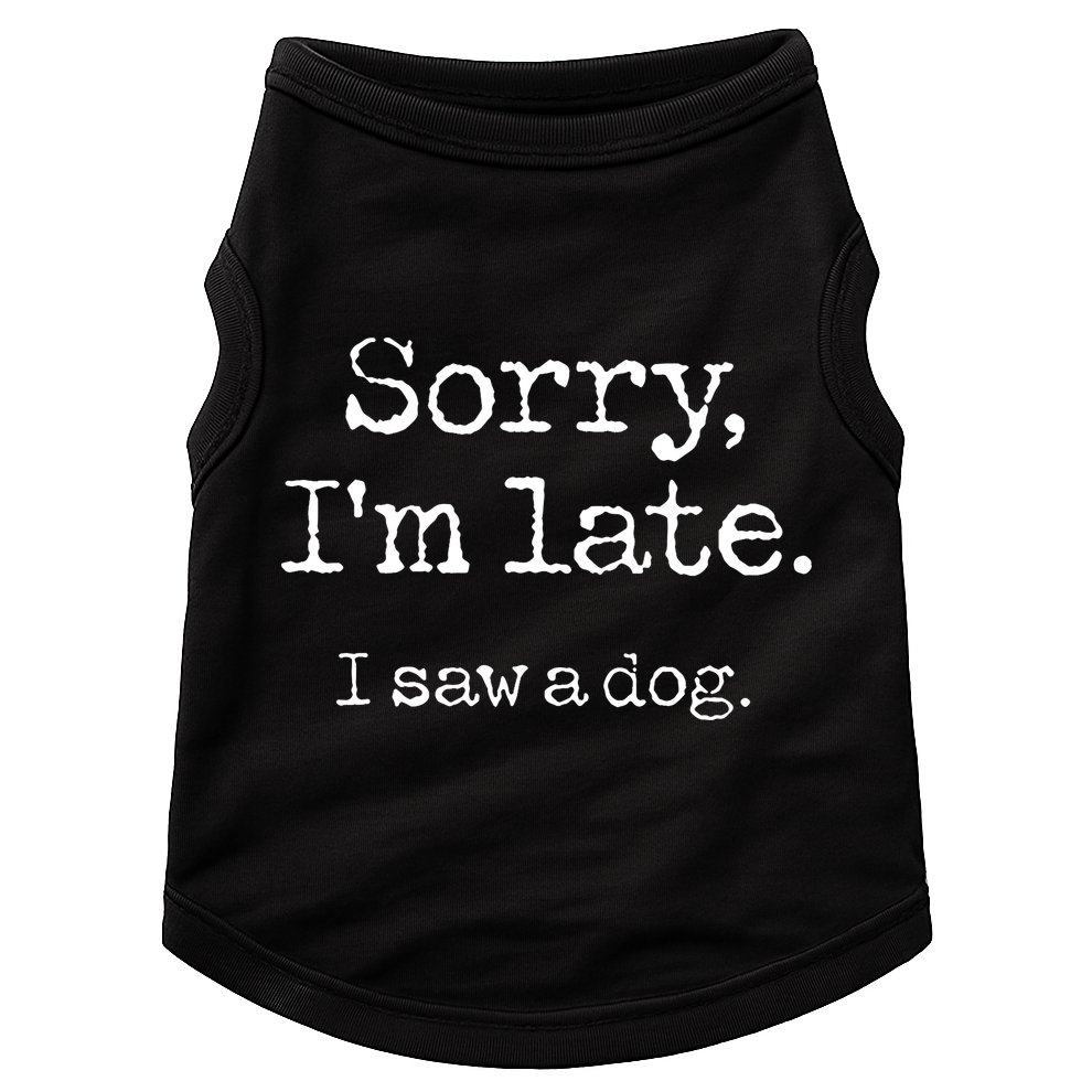 Sorry IM Late I Saw A Dog Cute Puppy Pet Lover Dog Owner Doggie Tank