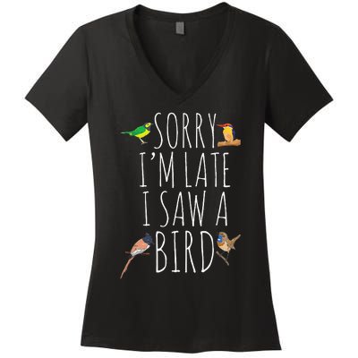 Sorry IM Late I Saw A Bird Cute Bird Lover Birding Women's V-Neck T-Shirt