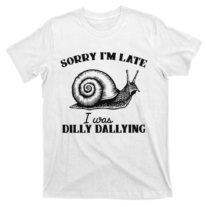 Sorry IM Late I Was Dilly Dallying Funny Snail Vintage T-Shirt