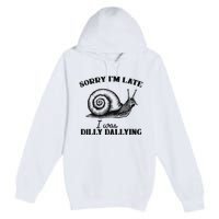 Sorry IM Late I Was Dilly Dallying Funny Snail Vintage Premium Pullover Hoodie