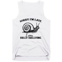 Sorry IM Late I Was Dilly Dallying Funny Snail Vintage Tank Top