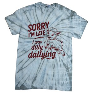 Sorry Im Late I Was Dilly Dallying Funny S.H.E.E.P Cute Lamb Tie-Dye T-Shirt