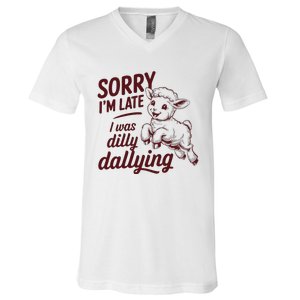 Sorry Im Late I Was Dilly Dallying Funny S.H.E.E.P Cute Lamb V-Neck T-Shirt