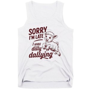 Sorry Im Late I Was Dilly Dallying Funny S.H.E.E.P Cute Lamb Tank Top