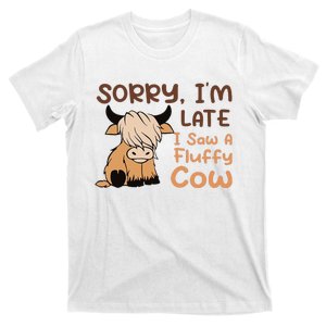 Sorry IM Late I Saw A Fluffy Cow Highland Cow Breeder T-Shirt