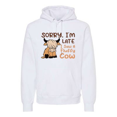 Sorry IM Late I Saw A Fluffy Cow Highland Cow Breeder Premium Hoodie