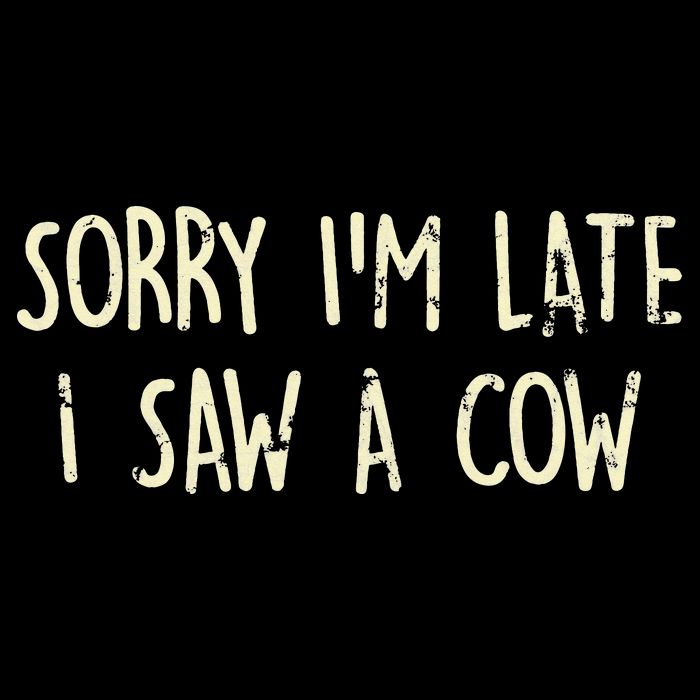 Sorry I'm Late I Saw A Cow Funny cows lovers Cooling Performance Crew T-Shirt