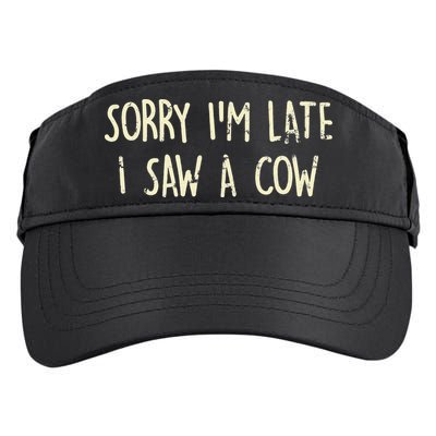 Sorry I'm Late I Saw A Cow Funny cows lovers Adult Drive Performance Visor