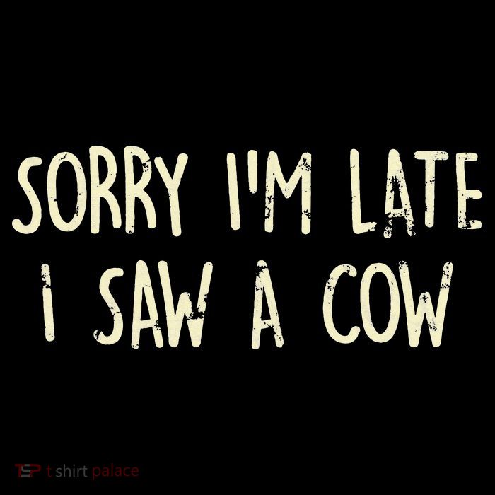 Sorry I'm Late I Saw A Cow Funny cows lovers Drawstring Bag