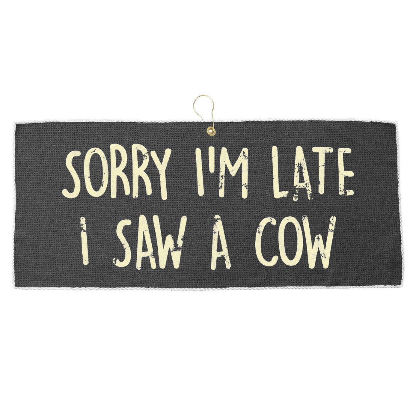 Sorry I'm Late I Saw A Cow Funny cows lovers Large Microfiber Waffle Golf Towel