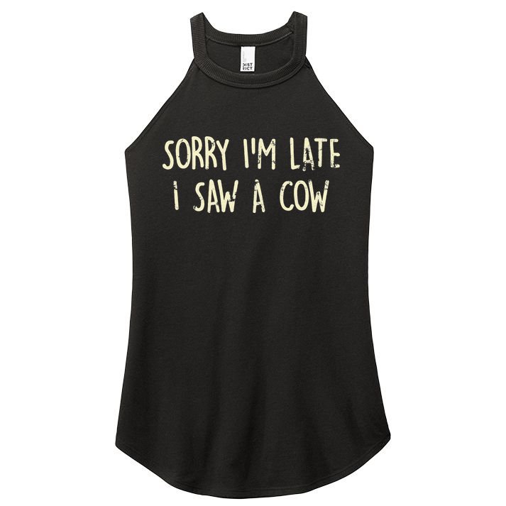 Sorry I'm Late I Saw A Cow Funny cows lovers Women's Perfect Tri Rocker Tank