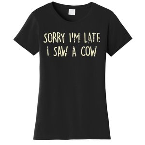 Sorry I'm Late I Saw A Cow Funny cows lovers Women's T-Shirt