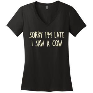 Sorry I'm Late I Saw A Cow Funny cows lovers Women's V-Neck T-Shirt