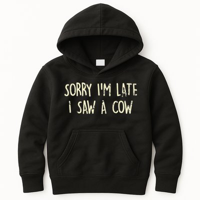 Sorry I'm Late I Saw A Cow Funny cows lovers Kids Hoodie