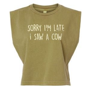 Sorry I'm Late I Saw A Cow Funny cows lovers Garment-Dyed Women's Muscle Tee