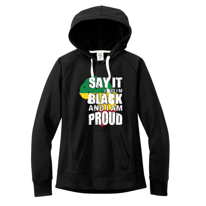 Say It Loud I'm Black And I'm Proud Pride History Flag Map Women's Fleece Hoodie