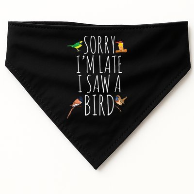 Sorry Im Late I Saw A Bird Cute Bird Lover Birding USA-Made Doggie Bandana
