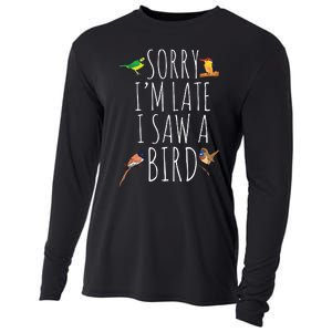 Sorry Im Late I Saw A Bird Cute Bird Lover Birding Cooling Performance Long Sleeve Crew