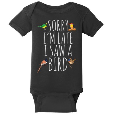 Sorry Im Late I Saw A Bird Cute Bird Lover Birding Baby Bodysuit
