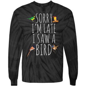 Sorry Im Late I Saw A Bird Cute Bird Lover Birding Tie-Dye Long Sleeve Shirt