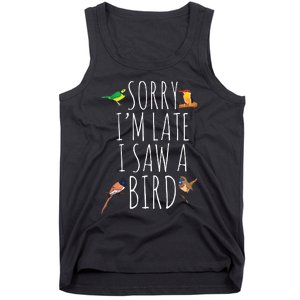 Sorry Im Late I Saw A Bird Cute Bird Lover Birding Tank Top