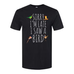 Sorry Im Late I Saw A Bird Cute Bird Lover Birding Softstyle CVC T-Shirt