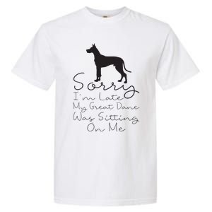 Sorry Im Late My Great Dane Was Sitting On Me Great Dane Garment-Dyed Heavyweight T-Shirt