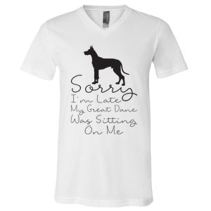 Sorry Im Late My Great Dane Was Sitting On Me Great Dane V-Neck T-Shirt